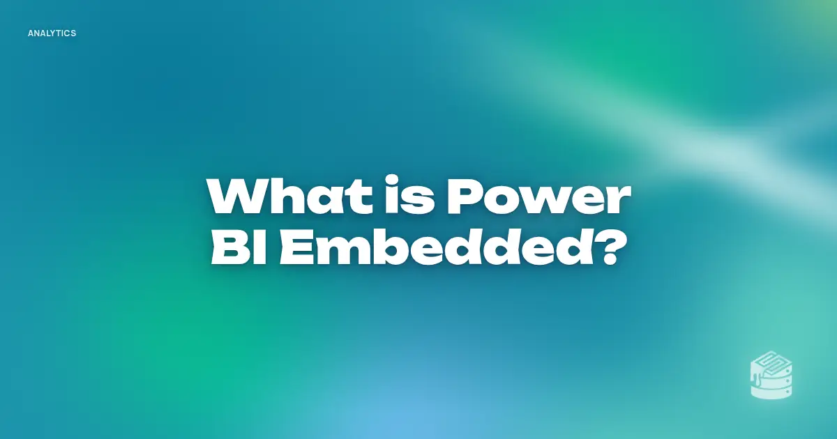 “What is Power BI Embedded?” in bold white text on a soft teal and mint gradient, with a small Schema Sauce logo mark in the corner.