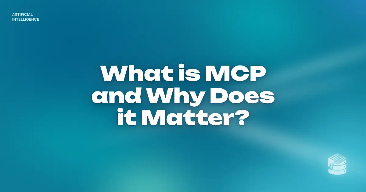 “What is MCP and Why Does it Matter?” in bold white text on a soft teal and aqua gradient, with a small Schema Sauce logo mark in the corner.